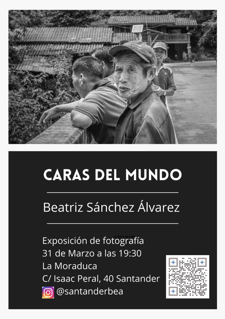 cartel expo 'caras del mundo' de beatriz sánchez Álvarez. 31 mar 23 en la moraduca, santander